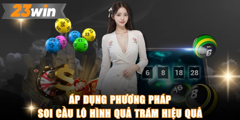 Áp dụng phương pháp soi cầu lô hình quả trám hiệu quả