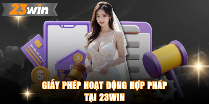 Giấy phép hoạt động hợp pháp tại 23WIN