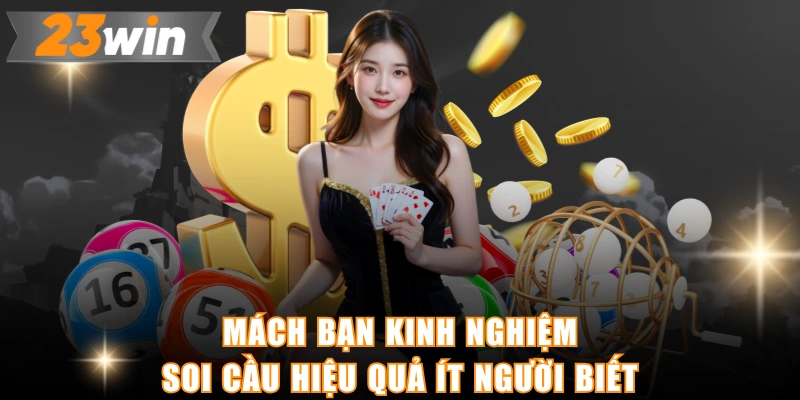 Mách bạn kinh nghiệm soi cầu hiệu quả ít người biết