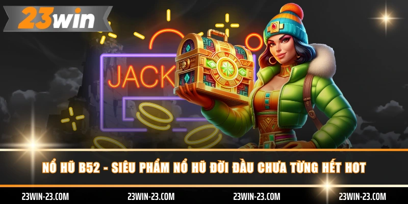nổ hũ b52